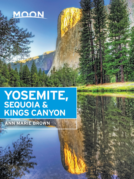 Title details for Moon Yosemite, Sequoia & Kings Canyon by Ann Marie Brown - Available